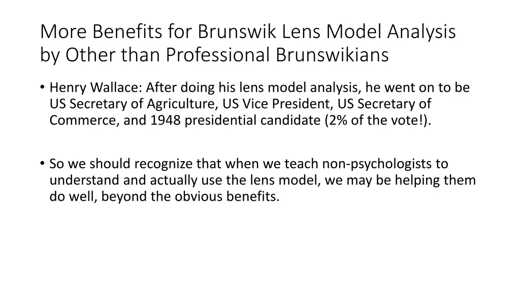 more benefits for brunswik lens model analysis