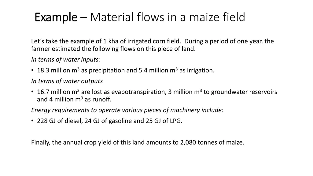 example example material flows in a maize field