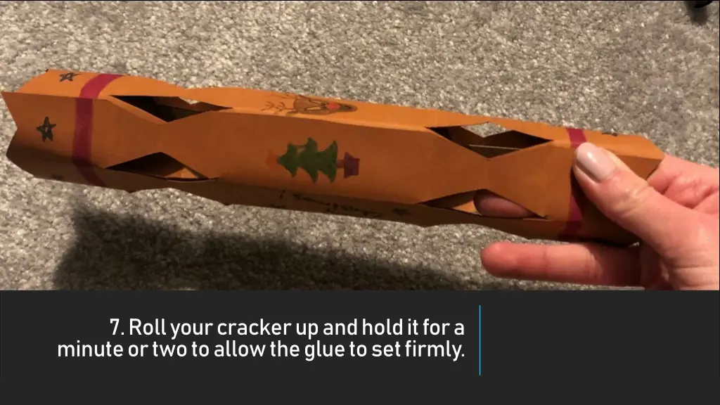 7 roll your cracker up and hold it for a minute