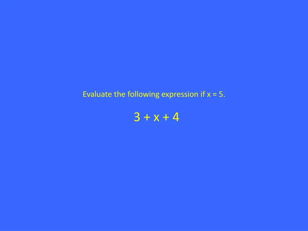 evaluate the following expression if x 5