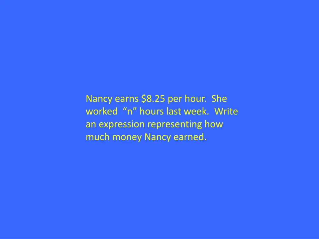 nancy earns 8 25 per hour she worked n hours last