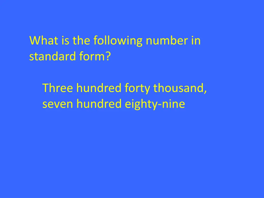 what is the following number in standard form