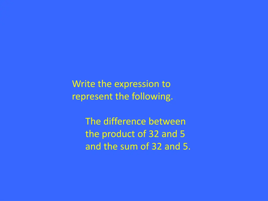 write the expression to represent the following