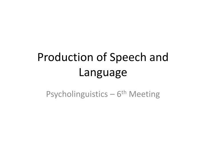 production of speech and language