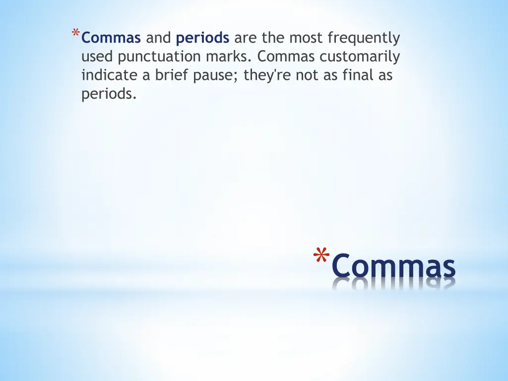 commas and periods are the most frequently used