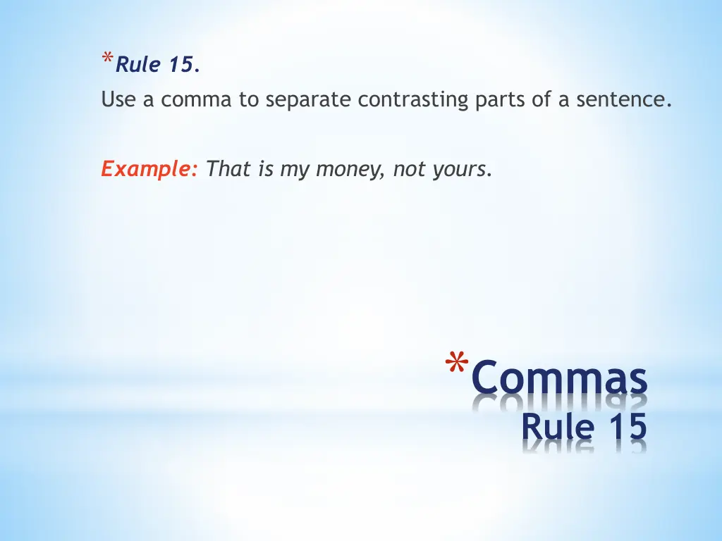 rule 15 use a comma to separate contrasting parts