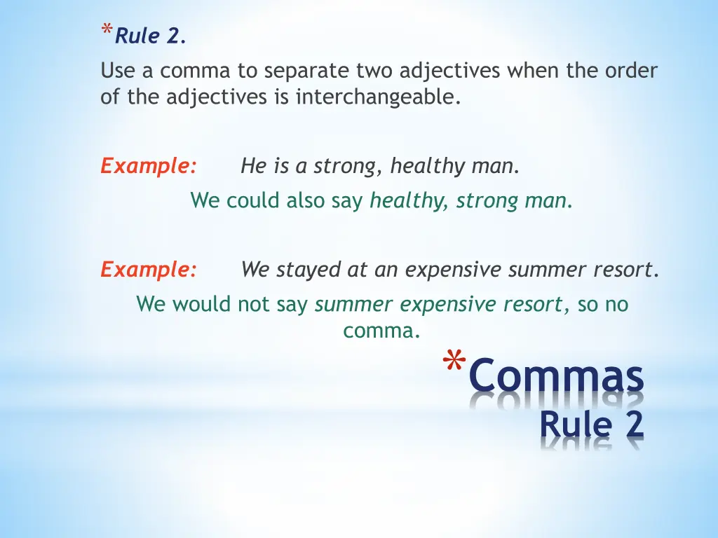 rule 2 use a comma to separate two adjectives