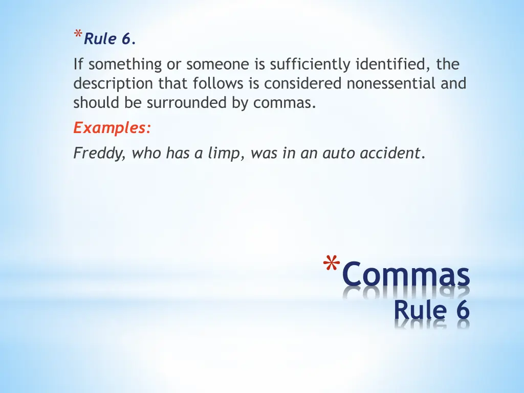 rule 6 if something or someone is sufficiently