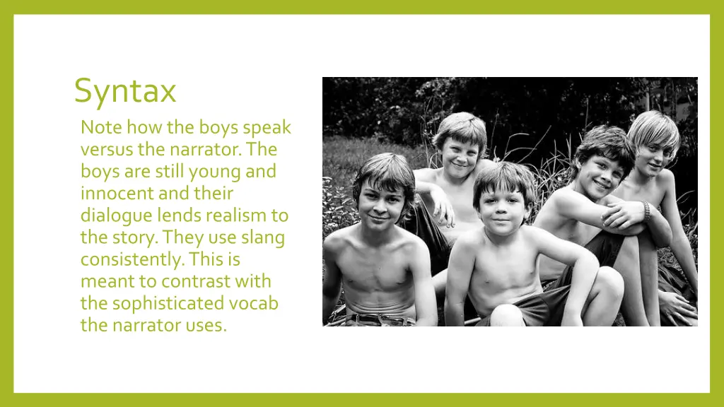 syntax note how the boys speak versus