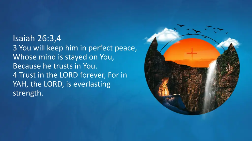 isaiah 26 3 4 3 you will keep him in perfect 2