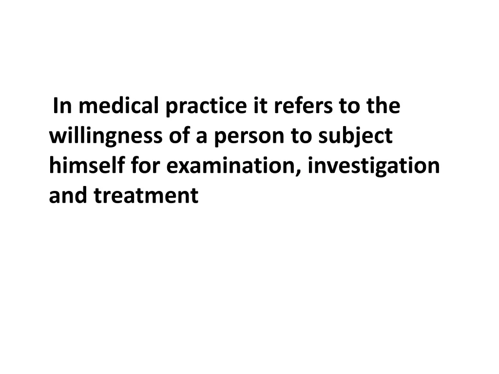 in medical practice it refers to the willingness