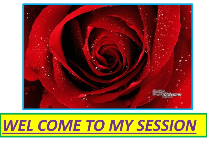 wel come to my session