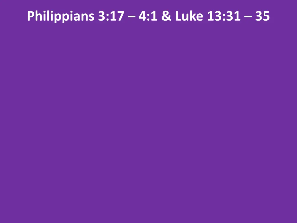 philippians 3 17 4 1 luke 13 31 35