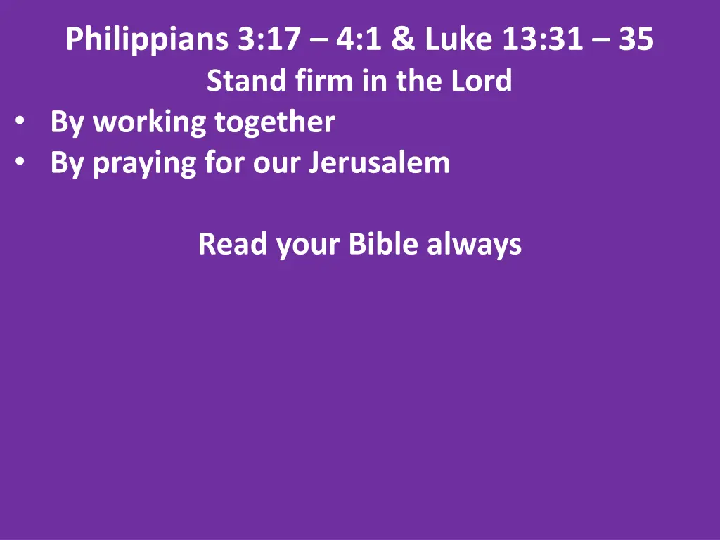 philippians 3 17 4 1 luke 13 31 35 stand firm 13