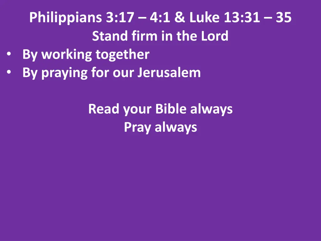 philippians 3 17 4 1 luke 13 31 35 stand firm 14