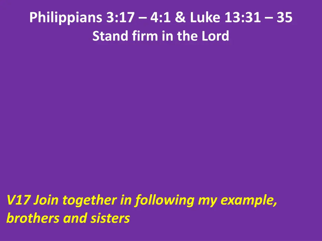 philippians 3 17 4 1 luke 13 31 35 stand firm 2