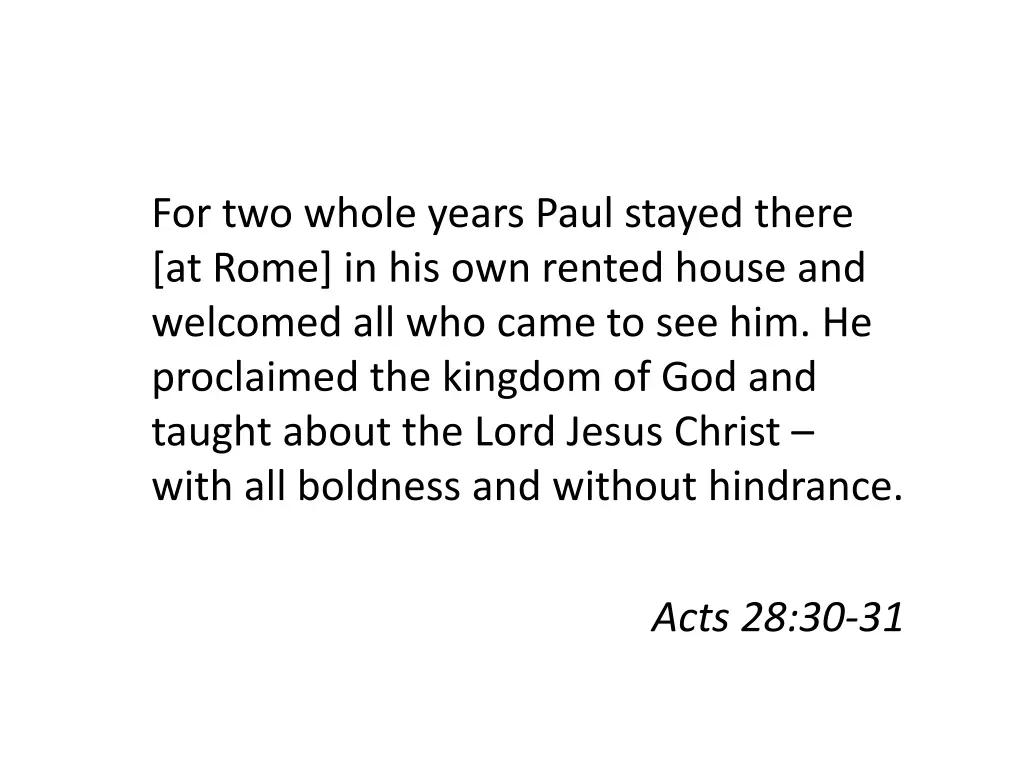 for two whole years paul stayed there at rome