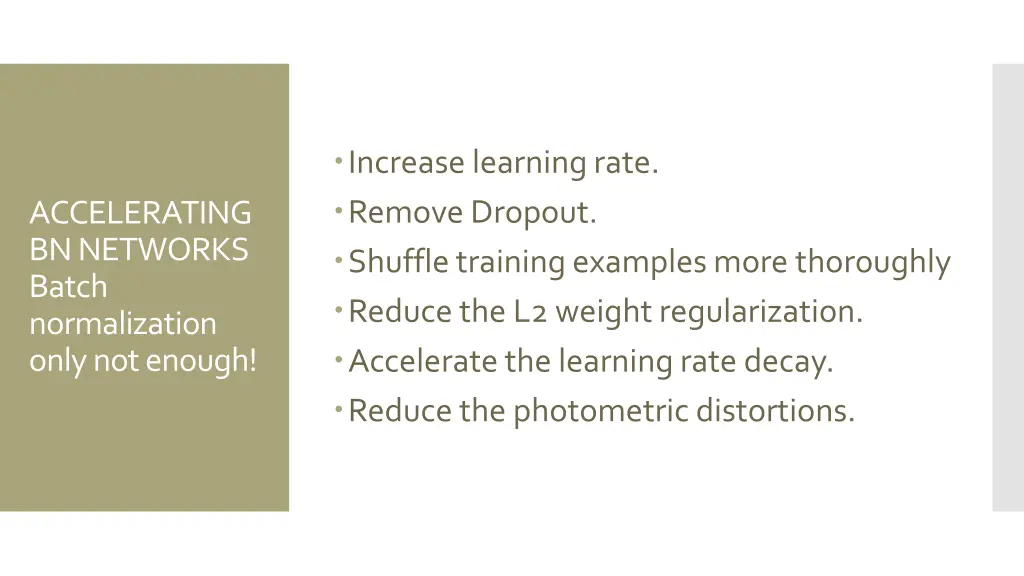 increase learning rate remove dropout shuffle