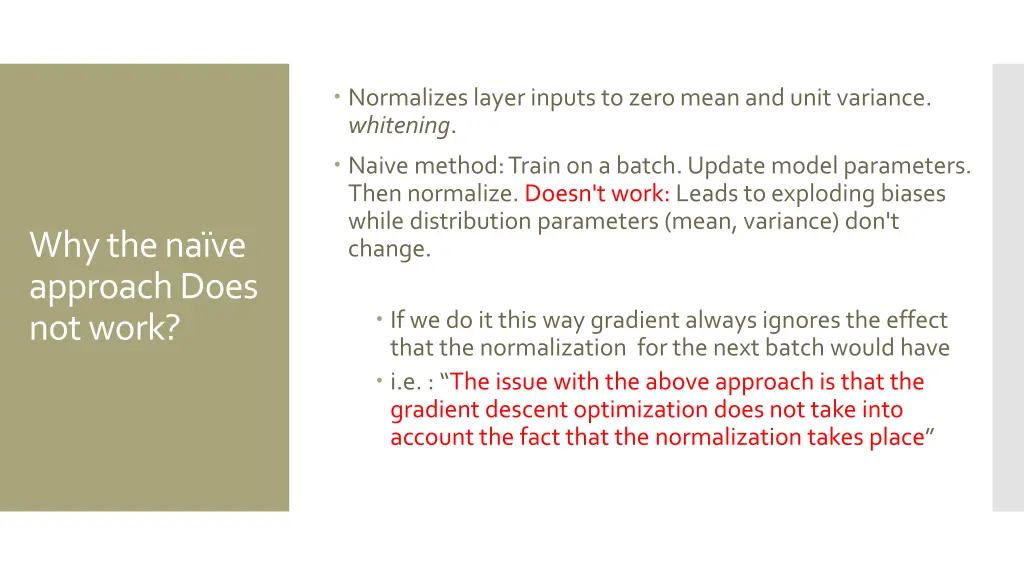 normalizes layer inputs to zero mean and unit