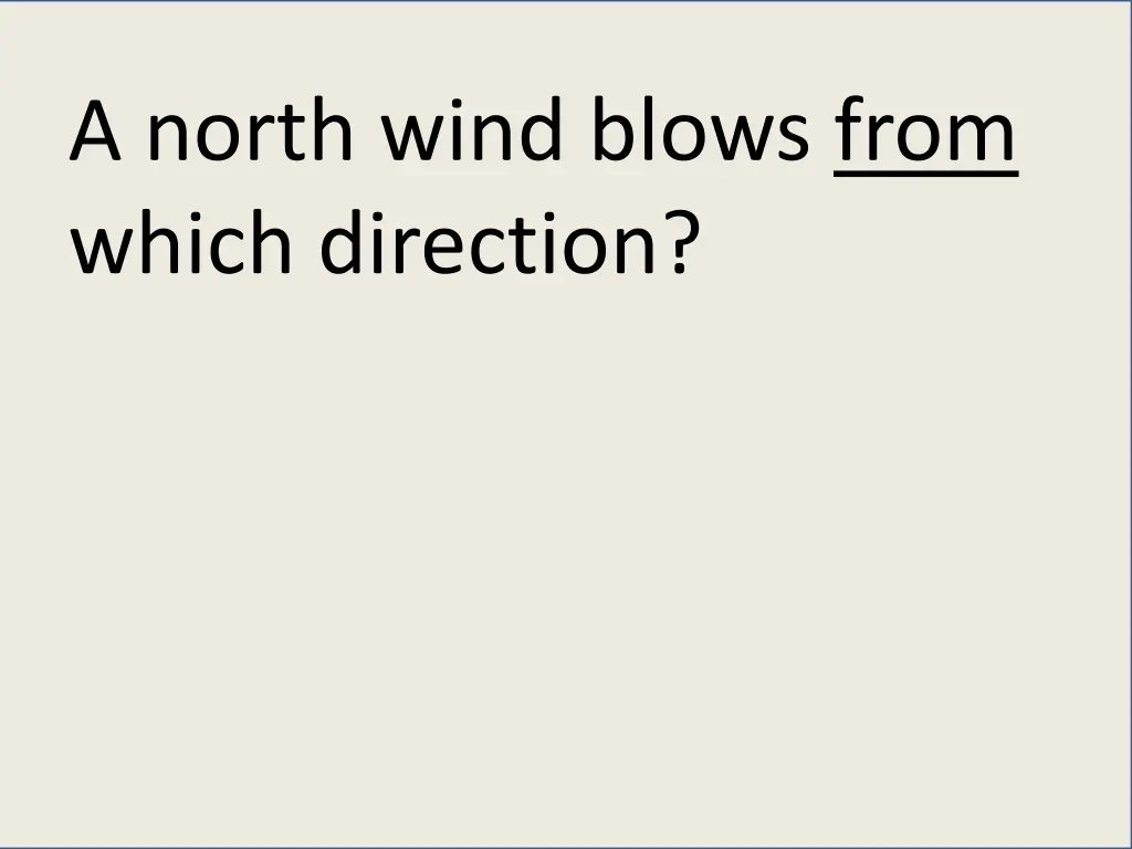 a north wind blows from which direction