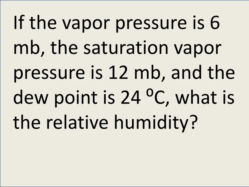 if the vapor pressure is 6 mb the saturation