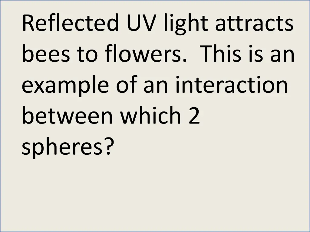 reflected uv light attracts bees to flowers this