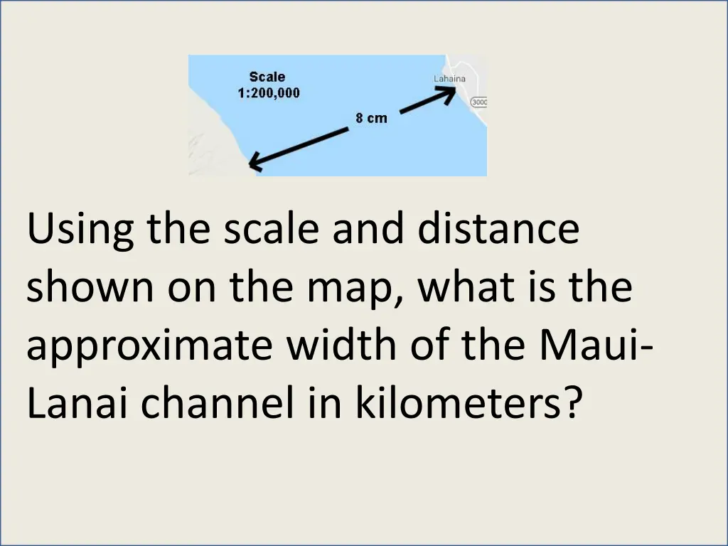 using the scale and distance shown