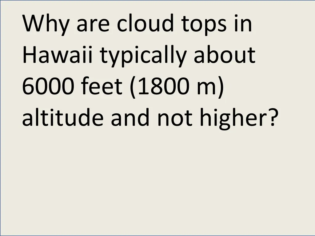 why are cloud tops in hawaii typically about 6000