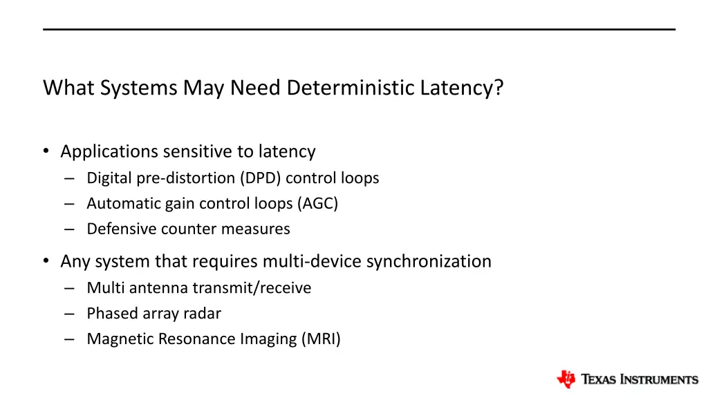 what systems may need deterministic latency