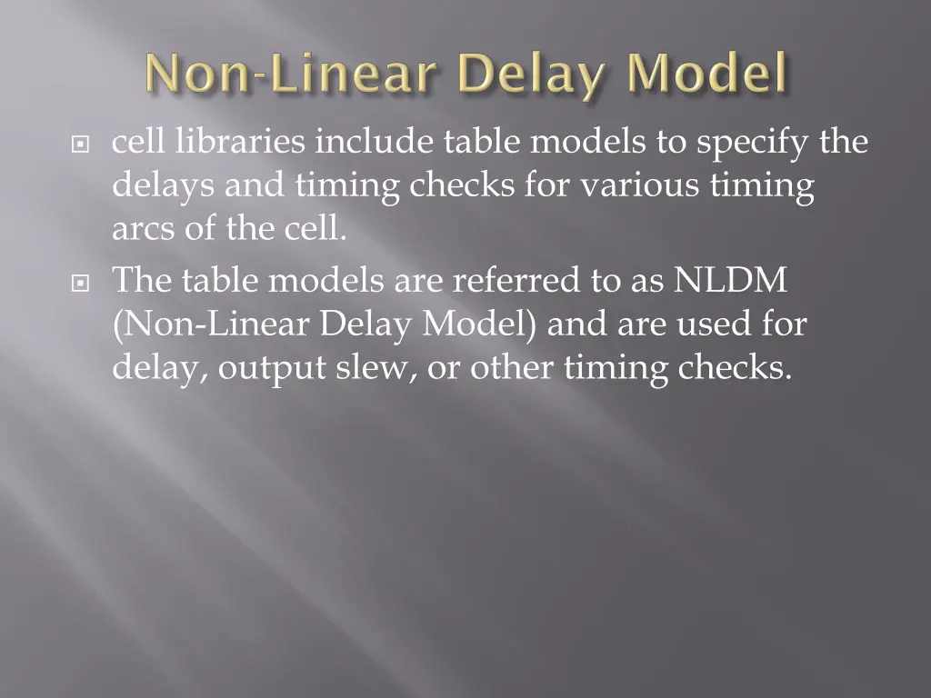 cell libraries include table models to specify