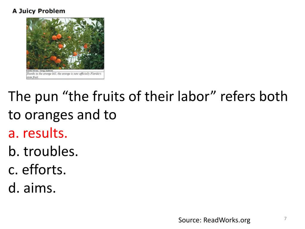 the pun the fruits of their labor refers both 1