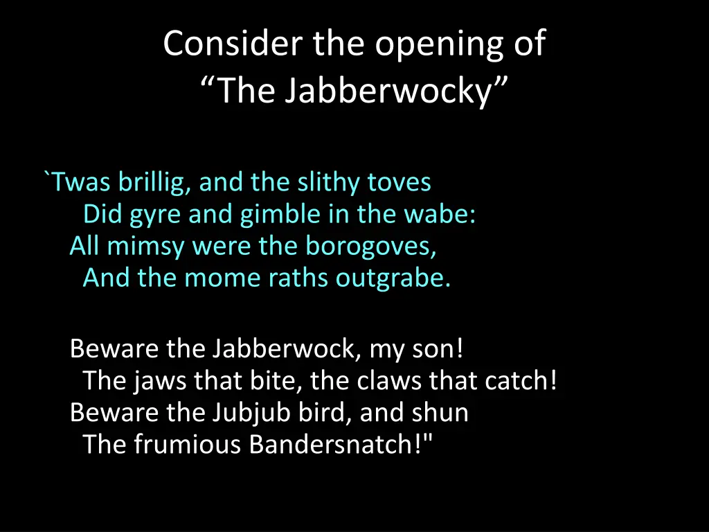 consider the opening of the jabberwocky