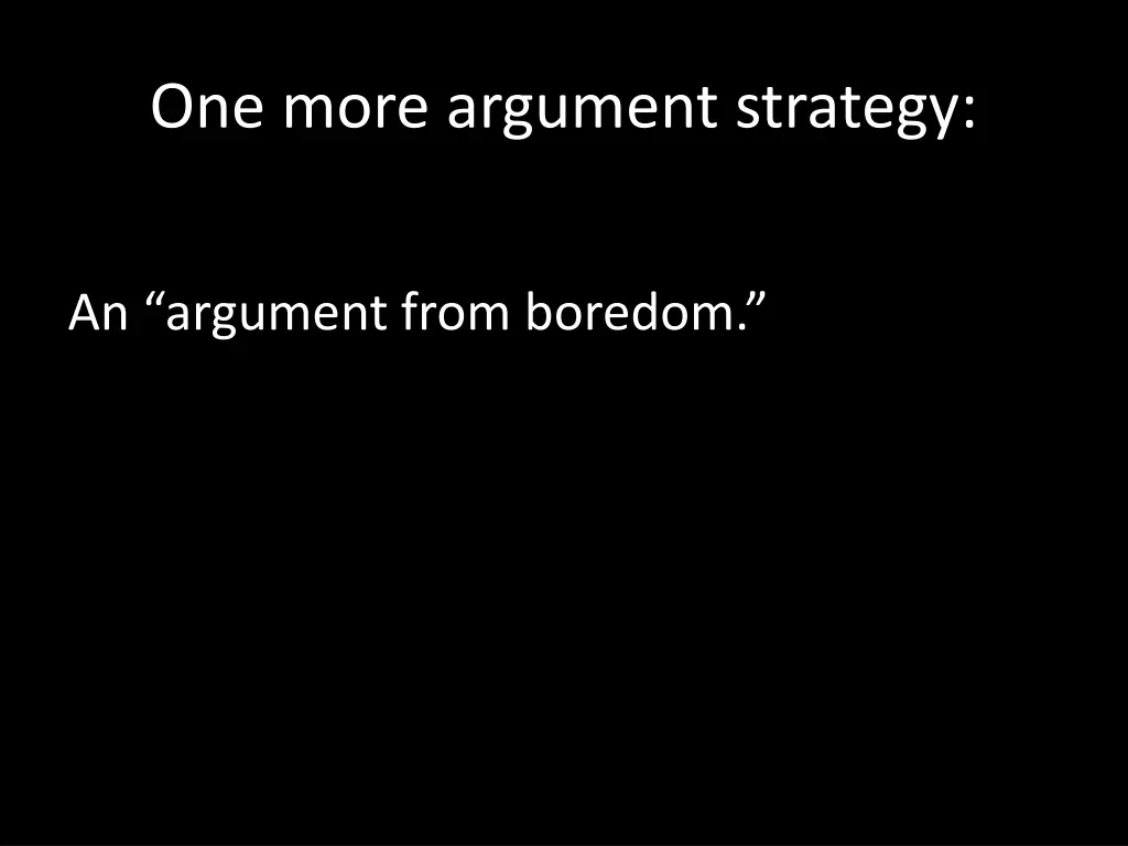 one more argument strategy