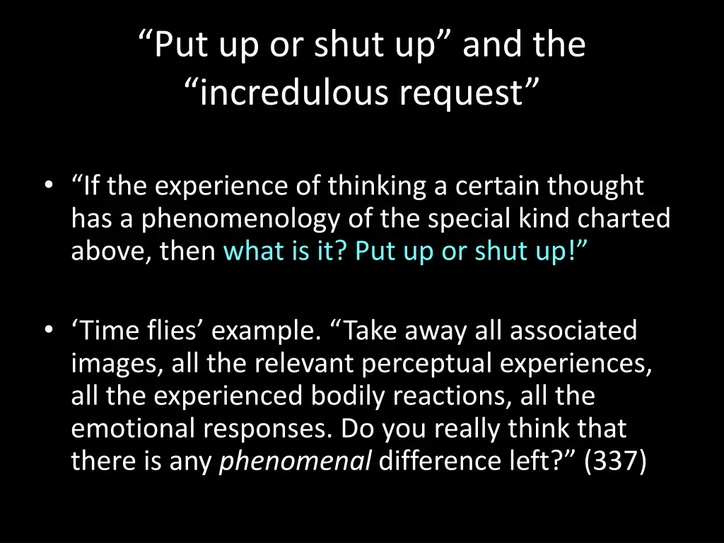 put up or shut up and the incredulous request