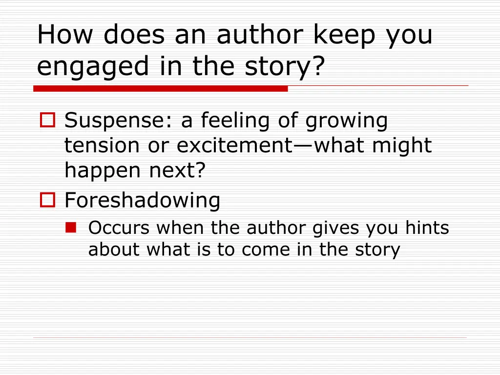 how does an author keep you engaged in the story