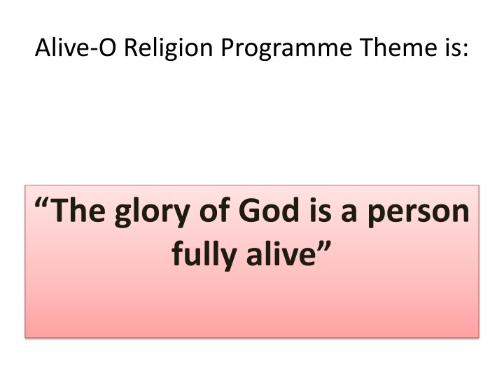 alive o religion programme theme is