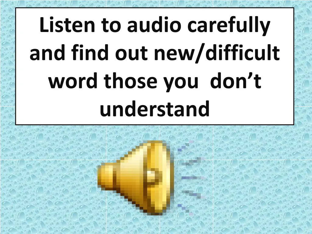 listen to audio carefully and find