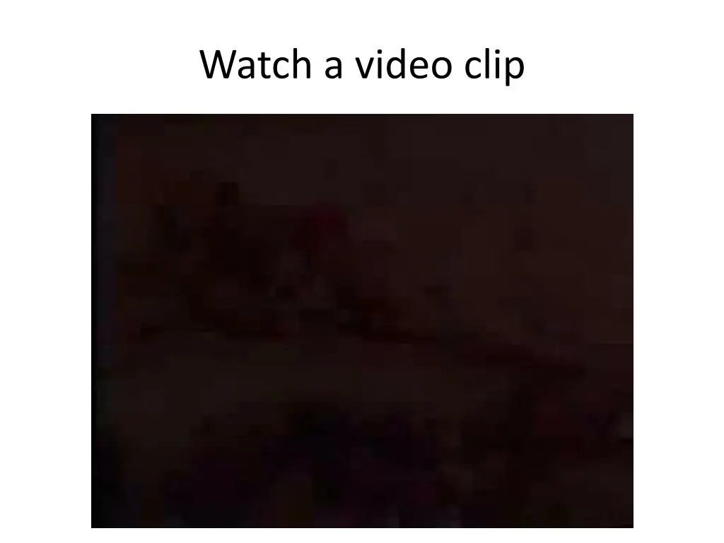 watch a video clip