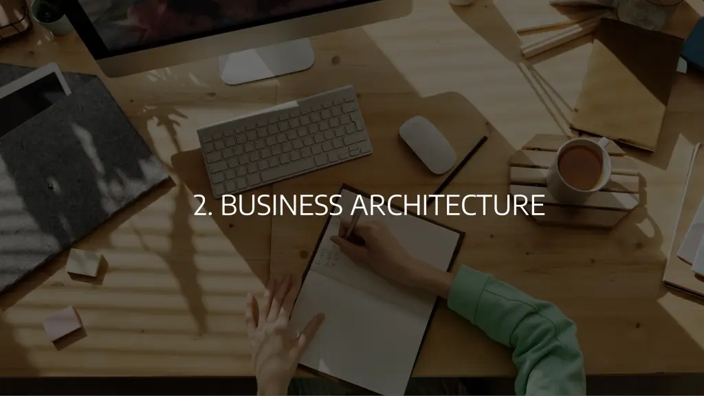 2 business architecture