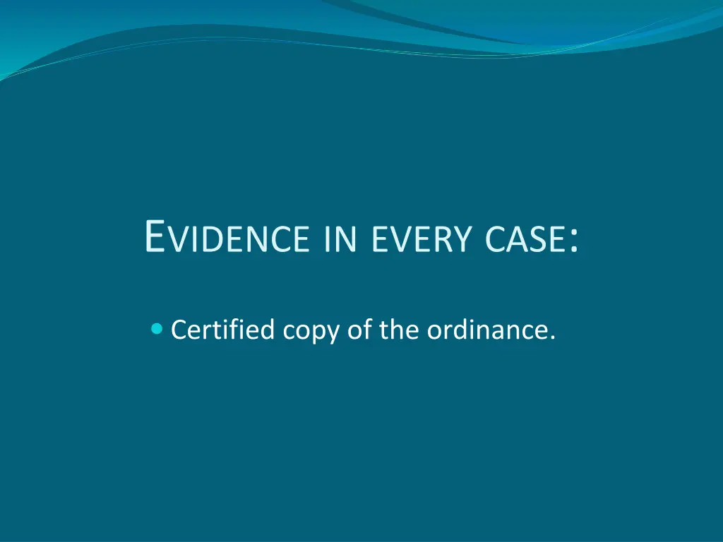 e vidence in every case