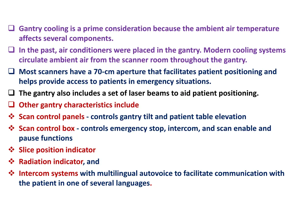 gantry cooling is a prime consideration because