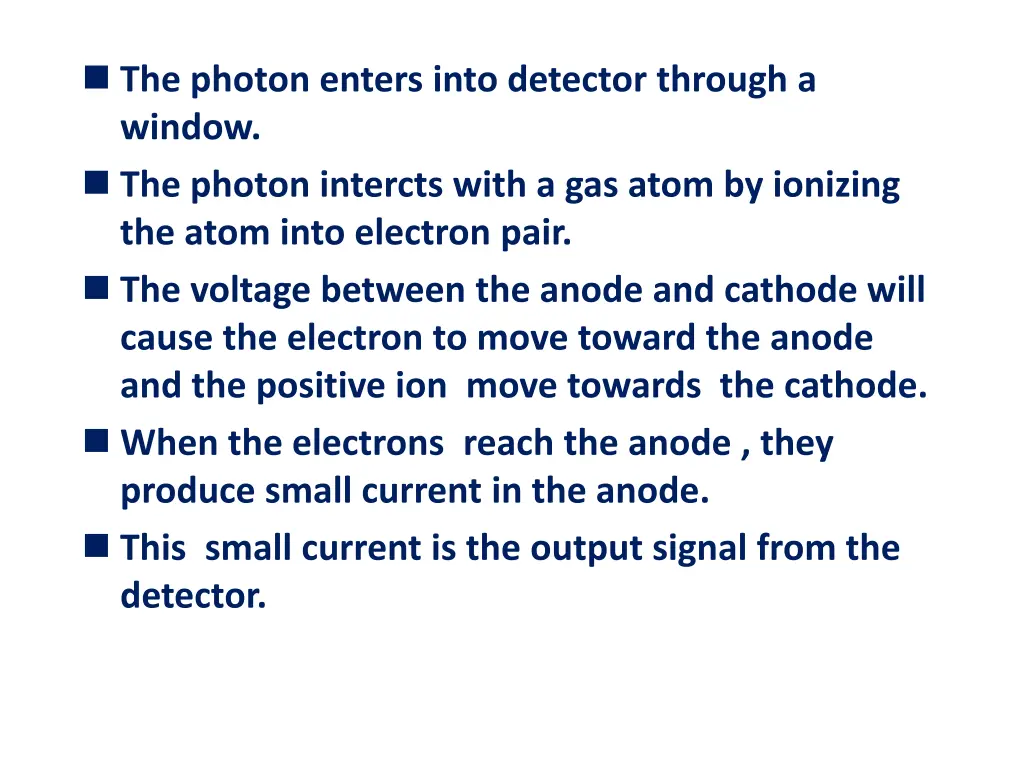 the photon enters into detector through a window