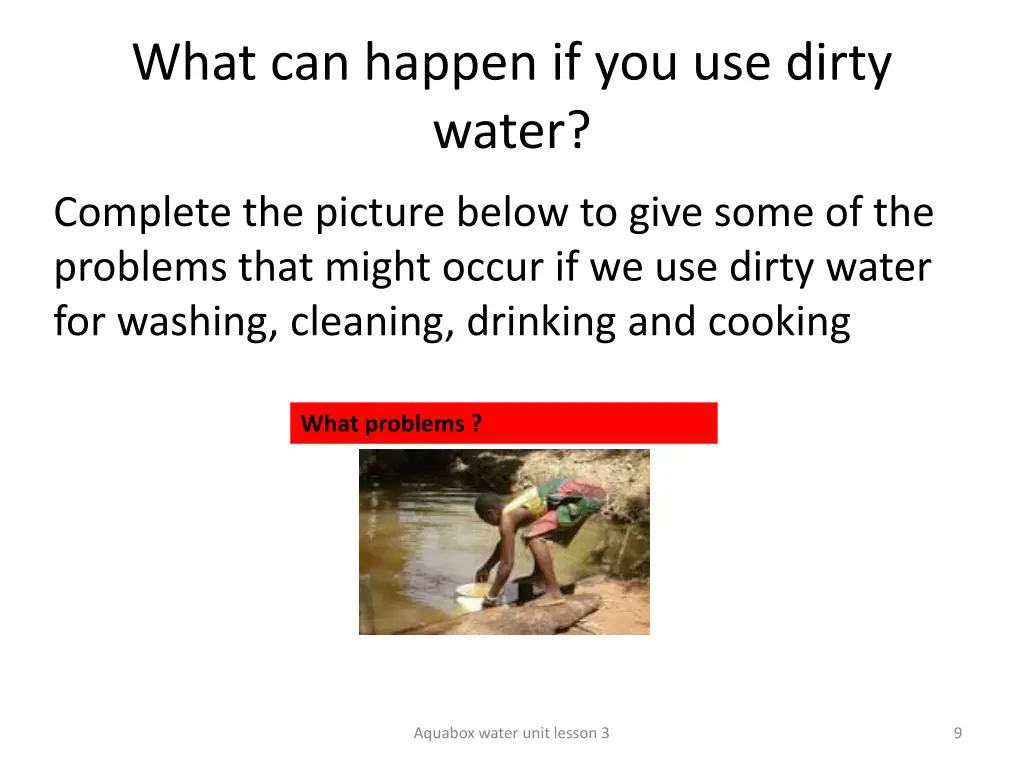 what can happen if you use dirty water