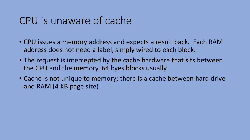 cpu is unaware of cache