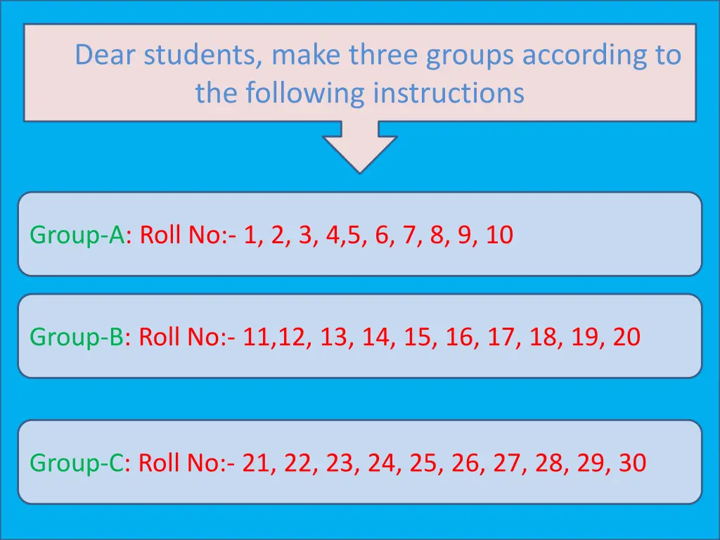 dear students make three groups according