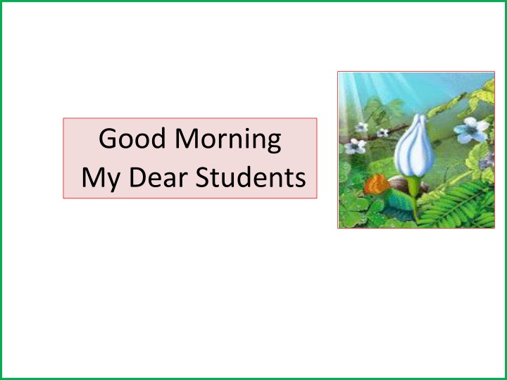 good morning my dear students