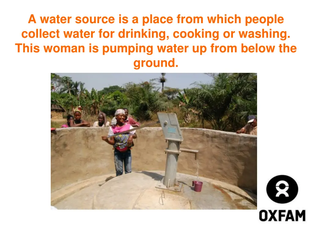 a water source is a place from which people