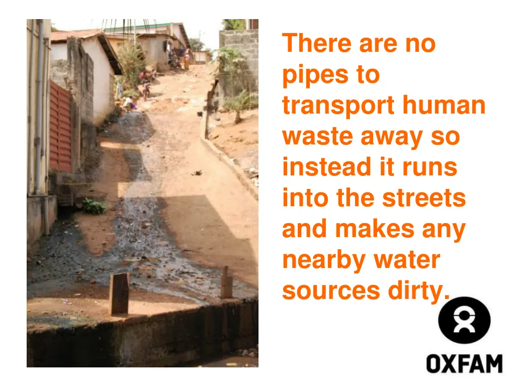 there are no pipes to transport human waste away