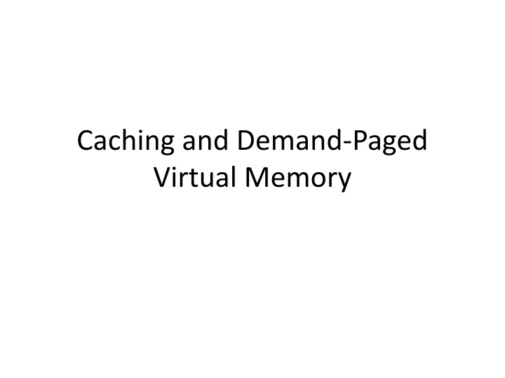 caching and demand paged virtual memory