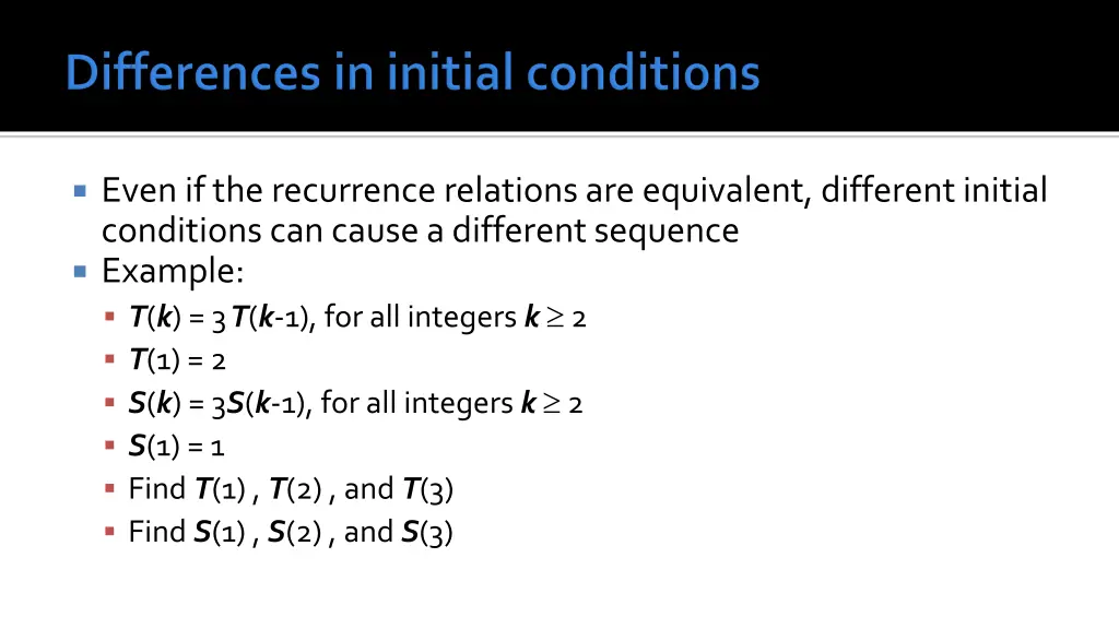 even if the recurrence relations are equivalent